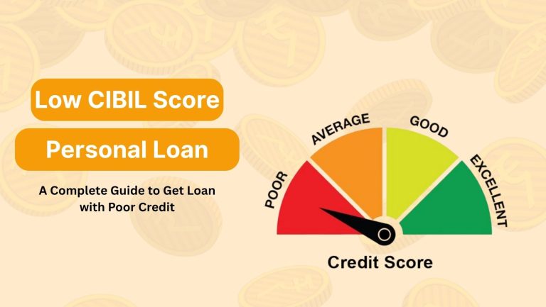 How to Get a Loan with Low CIBIL Score – Tips and Options